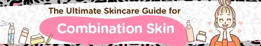 Skincare tips for Combination Skin - SHOPPE.LK